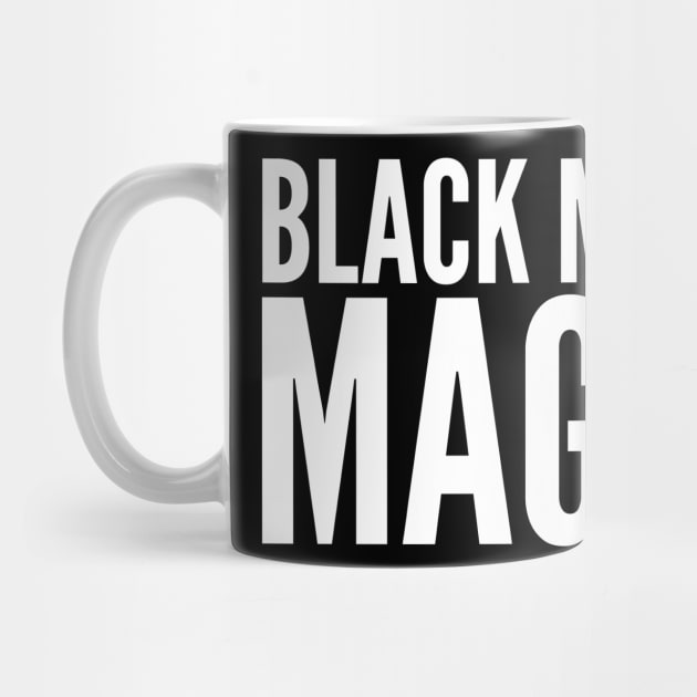 Black Moms Are Magical | Black Power by UrbanLifeApparel